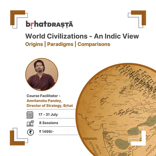 World Civilizations - An Indic View
