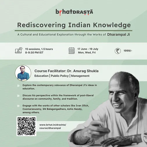 Rediscovering Indian Knowledge: A Cultural and Educational Exploration through the Works of Śrī Dharampal